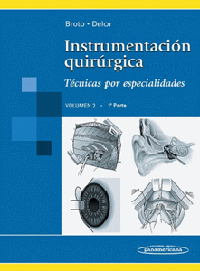 Intrumentación Quirúrgica. Técnicas por especialidades, Volumen 2, 1ªparte. De Broto- Delor 